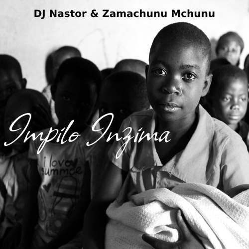 Dj Nastor, Zamachunu Mchunu - Impilo inzima [LUK037]